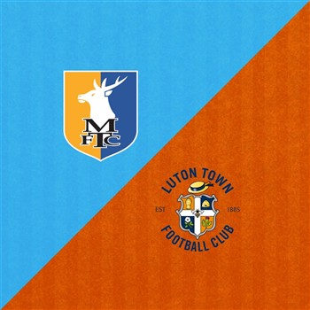 Mansfield Town vs Luton Town Fc
