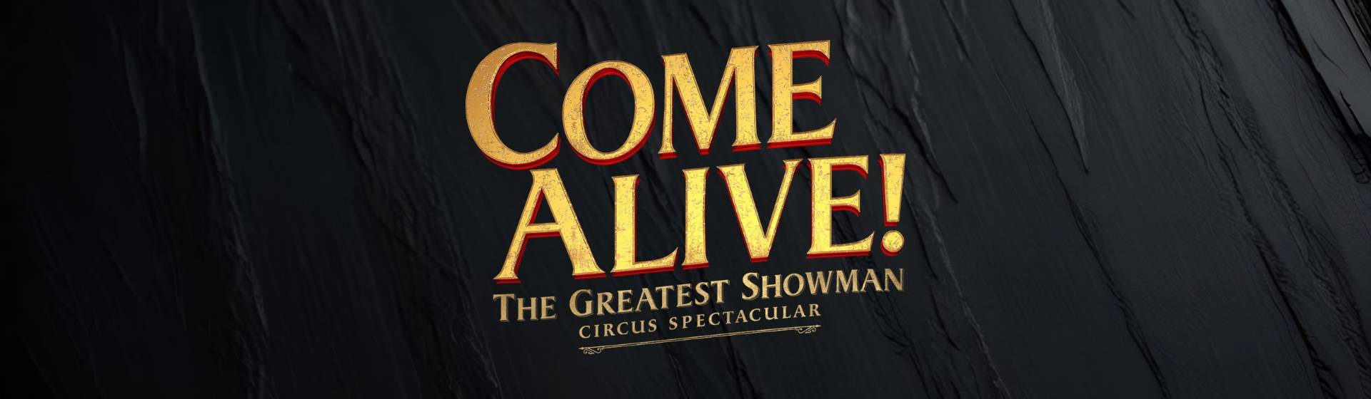 Come Alive, The Greatest Showman